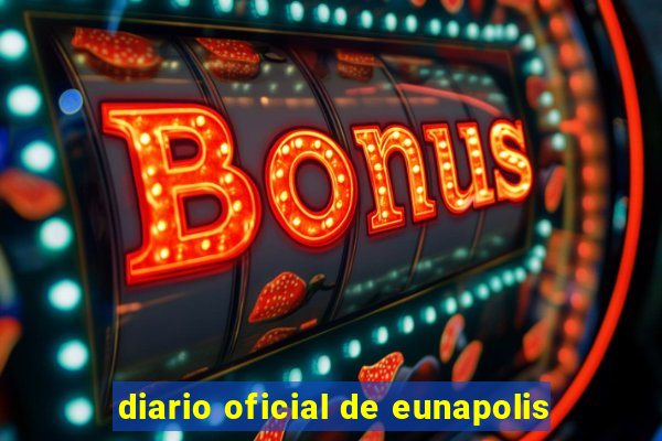 diario oficial de eunapolis